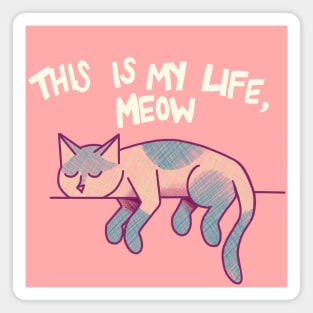 Cat: This is my Life Meow Magnet